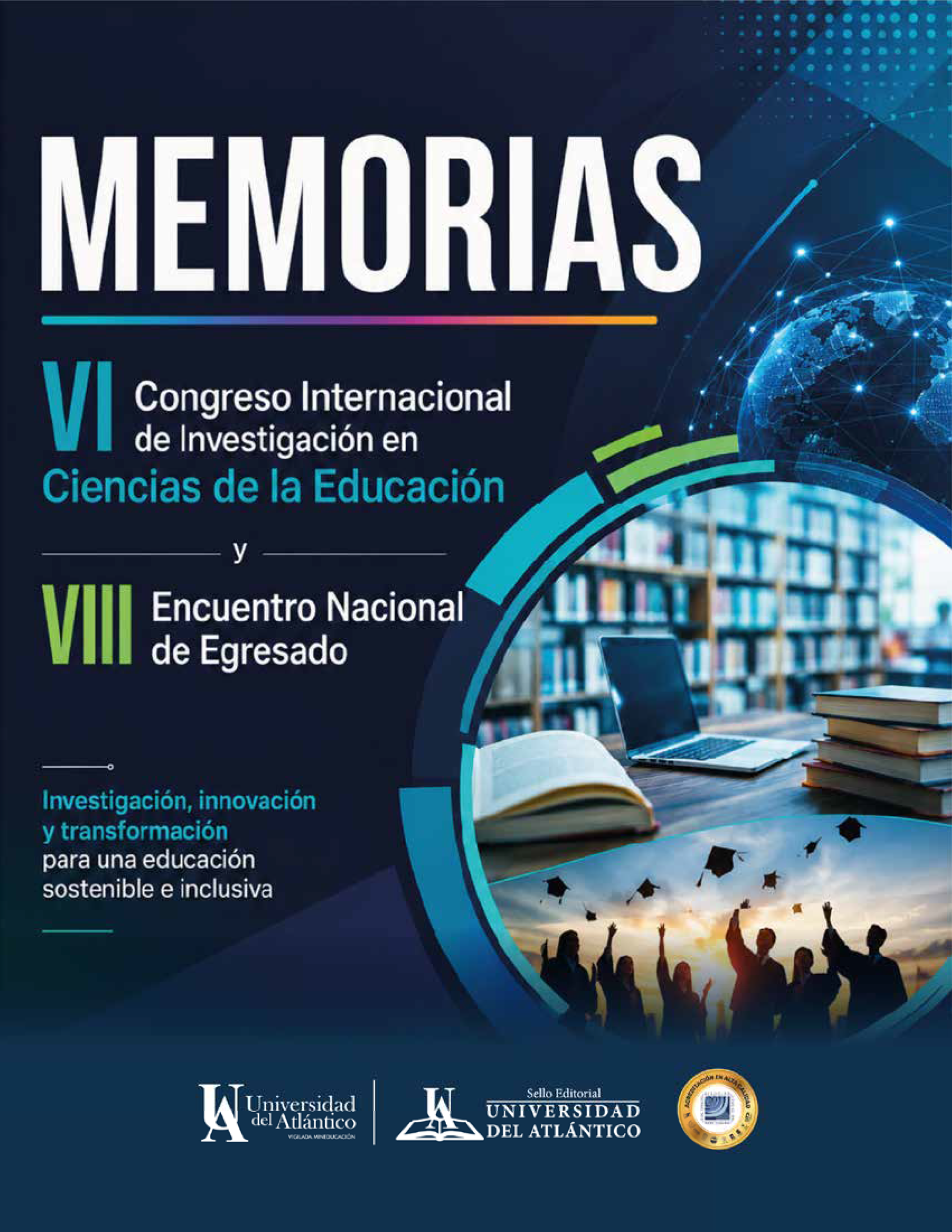 SEXTO CONGRESO CIENCIAS DE LA EDUCACION Y OCTAVO ENCUENTRO NACIONAL DE EGRESADOS
