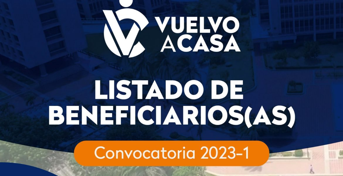 Lista de beneficiarios de becas VUELVO A CASA 2023-1