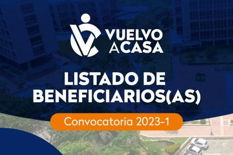 Lista de beneficiarios de becas VUELVO A CASA 2023-1