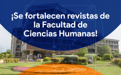 SE FORTALECEN REVISTAS DE LA FACULTAD DE CIENCIAS HUMANAS