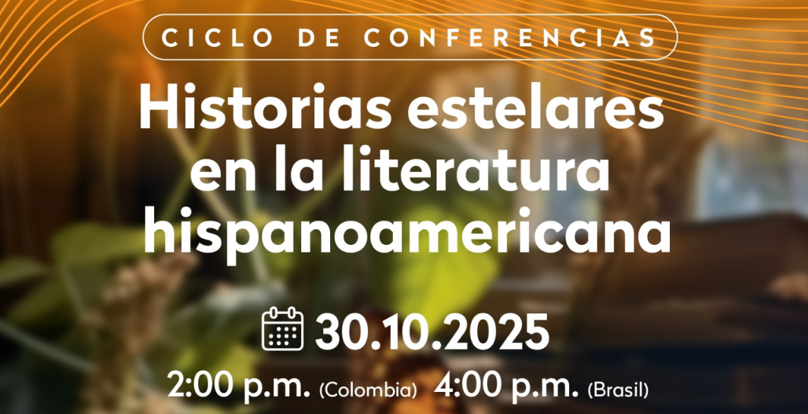 Ciclo de conferencias Historias Estelares en la Literatura Hispanoamericana