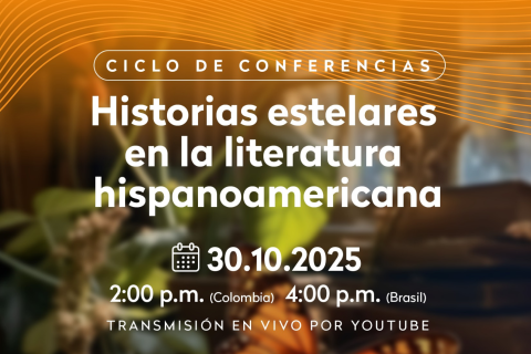 Ciclo de conferencias Historias Estelares en la Literatura Hispanoamericana
