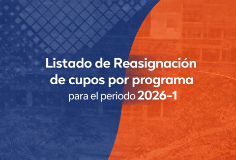Reasignación de cupos por programa para el periodo 2026-1