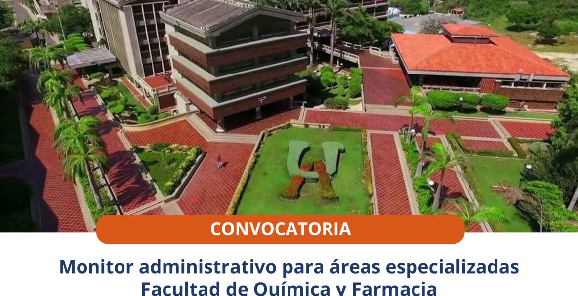 Monitor administrativo para áreas especializadas Facultad de Química y Farmacia Período 2026-1