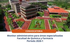 Monitor administrativo para áreas especializadas Facultad de Química y Farmacia Período 2026-1