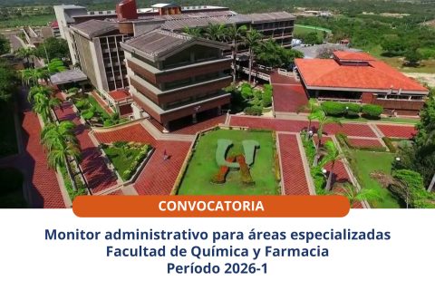 Monitor administrativo para áreas especializadas Facultad de Química y Farmacia Período 2026-1