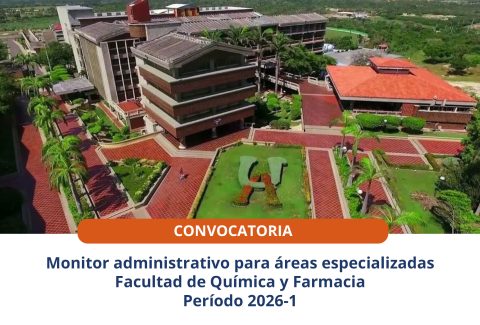Monitor administrativo para áreas especializadas Facultad de Química y Farmacia Período 2026-1