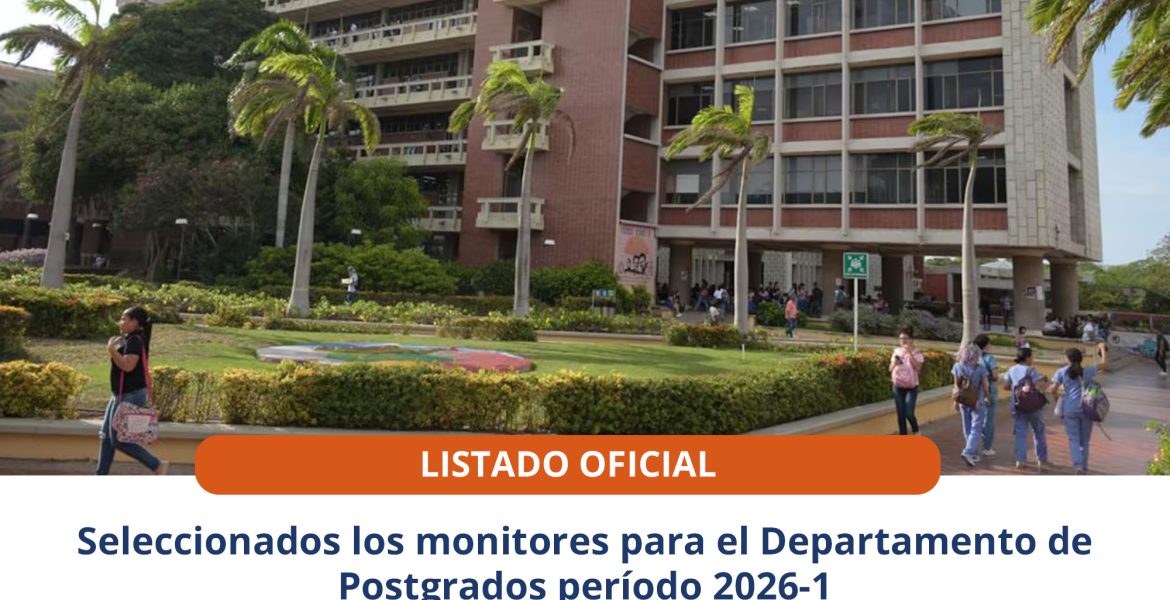 Seleccionados los monitores para el Departamento de Postgrados período 2026-1