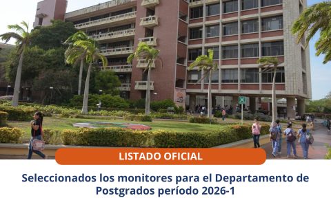 Seleccionados los monitores para el Departamento de Postgrados período 2026-1