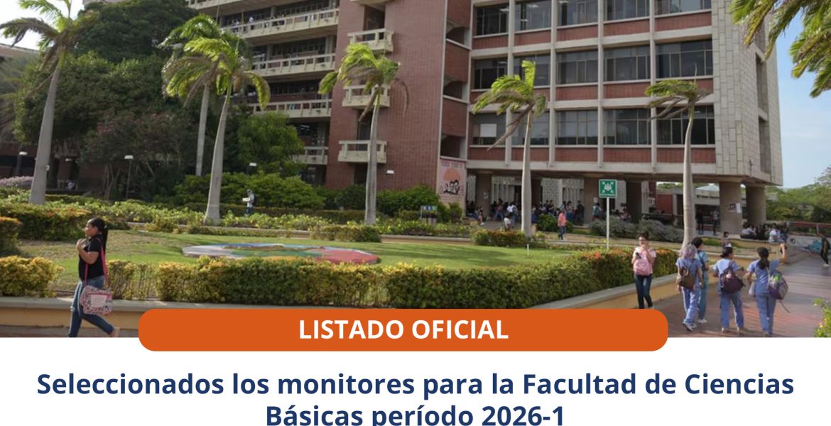 Seleccionados los monitores para la Facultad de Ciencias Básicas período 2026-1