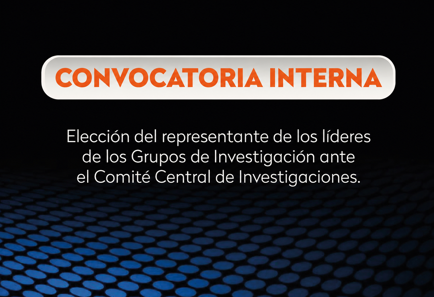 Elección del representante de los líderes de los Grupos de Investigación ante el Comité Central de Investigaciones