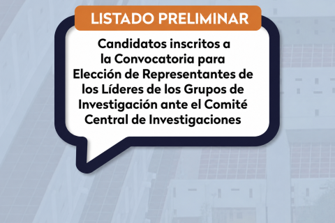 Elección de Representantes de los Líderes de los Grupos de Investigación ante el Comité Central de Investigaciones