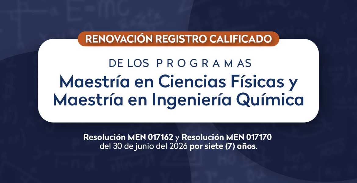 Siguen las buena noticias en Uniatlántico Maestrías en Ingeniería Química y Ciencias Físicas renuevan su registro calificado por siete años