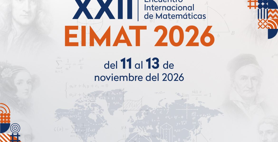Vive el XXII Encuentro Internacional de Matemáticas EIMAT 2026
