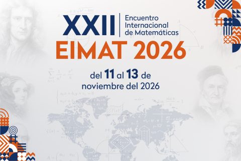 Vive el XXII Encuentro Internacional de Matemáticas EIMAT 2026