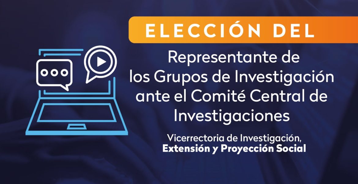 Votación virtual elección del Representante de los Grupos de Investigación ante el Comité Central de Investigaciones